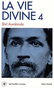 la vie divine - tome 4 (ebook)-sri aurobindo-9782226309457