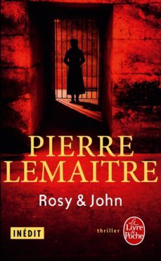 rosy et john (la trilogie verhoeven vol.4)-pierre lemaitre-9782253175957
