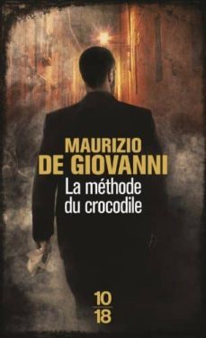 le methode du crocodile-maurizio de giovanni-9782264063557