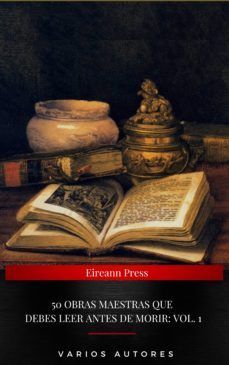 50 obras maestras que debes leer antes de morir: vol. 1 (ebook)-miguel de cervantes saavedra-sun tzu-santa teresa de jesus-9782291082057