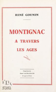 montignac a travers les ages (ebook)-rené gounin-9782307283157