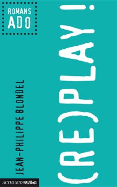 (re)play ! (ebook)-jean-philippe blondel-9782330011857