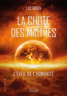 la chute des maitres - l'eveil de l'humanite (ebook)-luc bodin-9782361888657