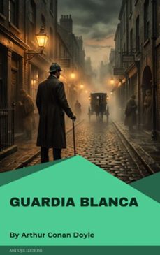 guardia blanca (ebook)-arthur conan doyle-9782379266157