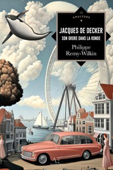 jacques de decker ou son ordre dans la ronde-philippe remy-wilkin-9782390751557