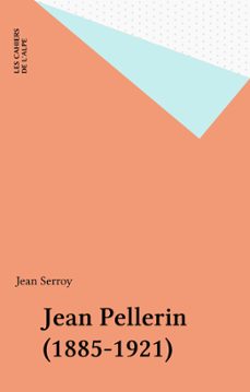 jean pellerin (1885-1921) (ebook)-jean serroy-9782402050357