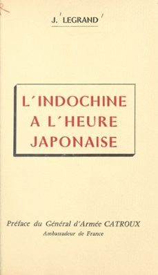 l'indochine a l'heure japonaise (ebook)-julien-joseph legrand-9782402211857