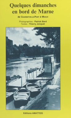 quelques dimanches en bord de marne : de charenton-le-pont a meaux (ebook)-patrick bard-thierry jonquet-9782402428057