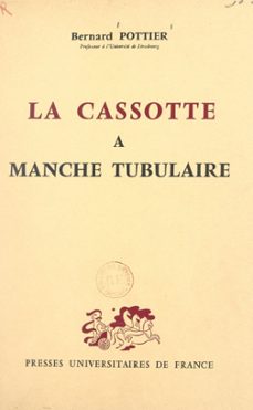 la cassotte a manche tubulaire (ebook)-bernard pottier-9782402629157