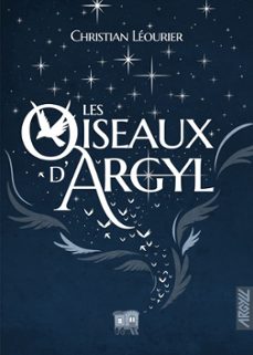 les oiseaux d'argyl (ebook)-christian leourier-9782494665057