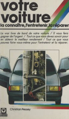 votre voiture : la connaitre, l'entretenir, la reparer (ebook)-christian pessey-9782706261657
