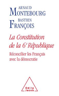 la constitution de la 6e republique (ebook)-arnaud montebourg-bastien françois-9782738188557