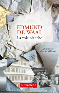 la voie blanche (ebook)-edmund de waal-9782746744257