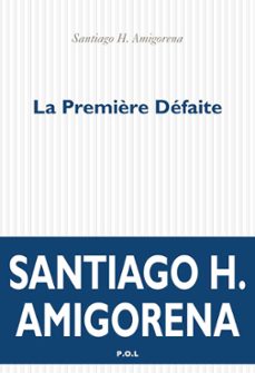 la première defaite (ebook)-santiago h. amigorena-9782818016657