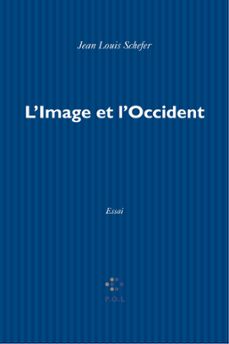 l'image et l'occident. sur la notion d'image en europe latine (ebook)-jean louis schefer-9782818042557