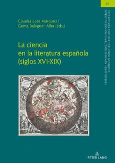 la ciencia en la literatura española (siglos xvi-xix) (ebook)-9783631881057