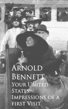 your united states: impressions of a first visit (ebook)-arnold bennett-9783736408357