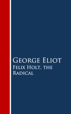 felix holt, the radical (ebook)-george eliot-9783736409057