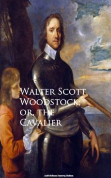 woodstock; or, the cavalier (ebook)-walter scott-9783736415157