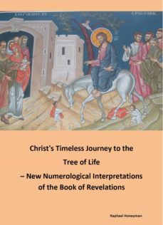 christ's timeless journey to the tree of life – new numerological interpretations of the book of revelations (ebook)-raphael honeyman-9783746779157