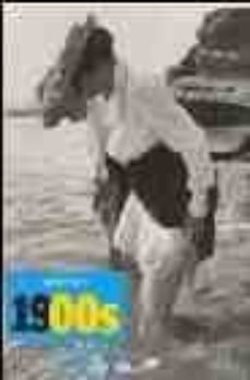 gettyimages 1900s: decades of the 20th century = decadas del sigl o xx = decadi del xx secolo (ed. trilingue ingles-español-italiano)-nick yapp-9783833111457