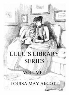 lulu's library series, volume 1 (ebook)-louisa may alcott-9783849659257
