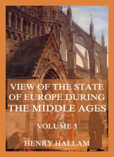 view of the state of europe during the middle ages (ebook)-henry hallam-9783988680457