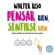 pensar bien, sentirse bien (audiolibro)-walter riso-9786070762857