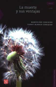 la muerte y sus ventajas-marcelino cereijido-fanny blanck.cereijido-9786071606457