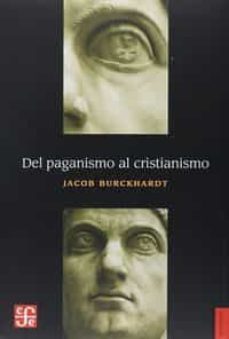 del paganismo al cristianismo (3ª ed.)-jacob burckhardt-9786071653857