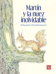 martin y la nuez inolvidable (ebook)-sebastian meschenmoser-9786071676757