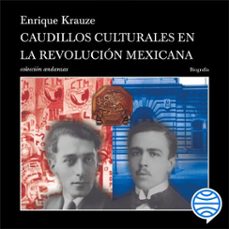 caudillos culturales en la revolucion mexicana (audiolibro)-enrique krauze-9786073920957