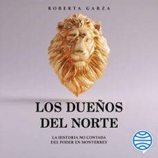 los dueños del norte (audiolibro)-roberta garza-9786073943857