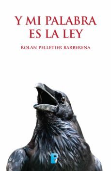 y mi palabra es la ley (ebook)-rolan pelletier barberena-9786074805857
