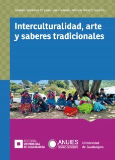 interculturalidad, arte y saberes tradicionales (ebook)-gabriel medrano de luna-juan manuel franco franco-bertha yolanda quintero maciel-9786075474557