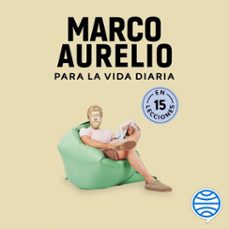 marco aurelio para la vida diaria (audiolibro)-9786075699257