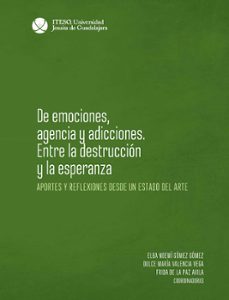 de emociones, agencia y adicciones. entre la destruccion y la esperanza (ebook)-9786078910557