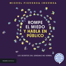 rompe el miedo y habla en publico (audiolibro)-miguel figueroa-9786124327957