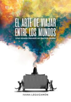 el arte de viajar entre los mundos (ebook)-ivana leguizamón-9786313061457