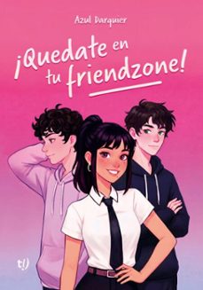 ¡quedate en tu friendzone! (ebook)-azul darquier-9786313171057