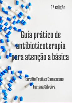 guia pratico de antibioticoterapia para a atenço basica (ebook)-freitas damasceno; taciana silveira; ana paula silveira narcilio-9786500549157