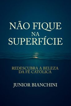 no fique na superficie (ebook)-junior bianchini-9786501712857