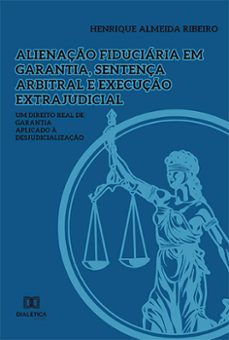 alienaço fiduciaria em garantia, sentença arbitral e execuço extrajudicial (ebook)-henrique almeida ribeiro-9786525209357