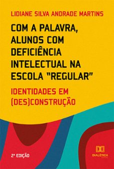 com a palavra, alunos com deficiencia intelectual na escola "regular" (ebook)-lidiane silva andrade martins-9786525261157