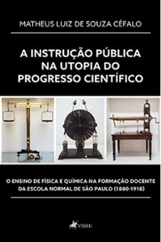 a instrucao publica na utopia do progresso cientifico (ebook)-matheus luiz de souza céfalo-9786525432557