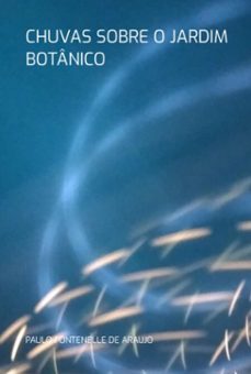 chuvas sobre o jardim botanico (ebook)-paulo fontenelle de araujo-9786526617557