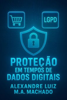 proteção em tempos de dados digitais (ebook)-alexandre luiz m.a.machado-9786526650257