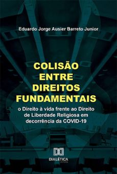 colisão entre direitos fundamentais-eduardo barreto junior-9786527012757