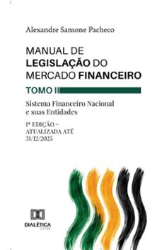 manual de legislaço do mercado financeiro  tomo ii (ebook)-alexandre sansone pacheco-9786527090557