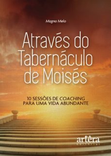através do tabernáculo de moisés: 10 sessões de coaching para uma vida abundante (ebook)-ricardo magno melo-9786555233957